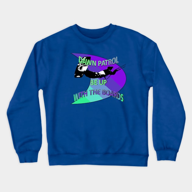 Freestyle Kitesurfer Be Up With The Boards Fun Pun Crewneck Sweatshirt by taiche